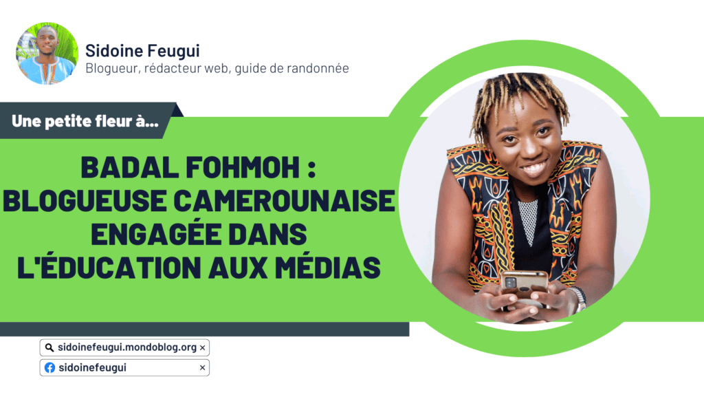 Article : Badal Fohmoh : blogueuse camerounaise engagée dans l&rsquo;éducation aux médias