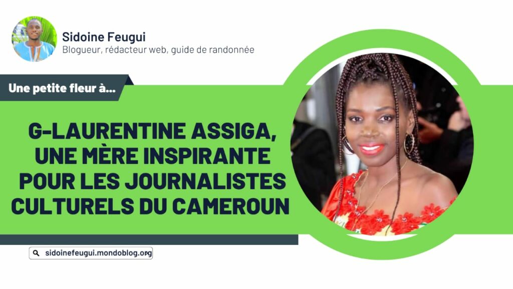 Article : G-Laurentine Assiga, une mère inspirante pour les journalistes culturels du Cameroun