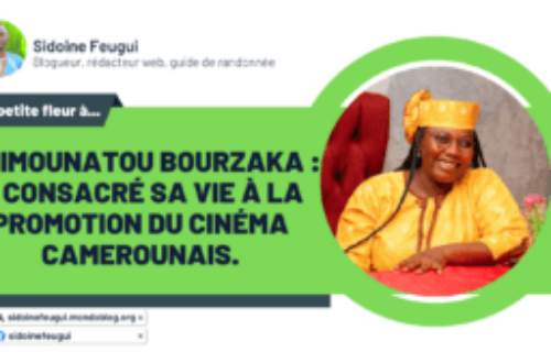 Article : Maimounatou Bourzaka : a consacré sa vie à la promotion du cinéma camerounais.