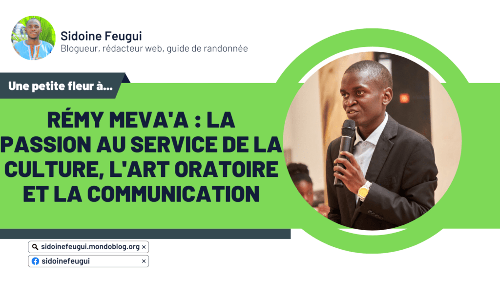 Article : Rémy Meva&rsquo;a : La passion au service de la culture, l&rsquo;art oratoire et la communication