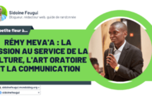 Article : Rémy Meva’a : La passion au service de la culture, l’art oratoire et la communication