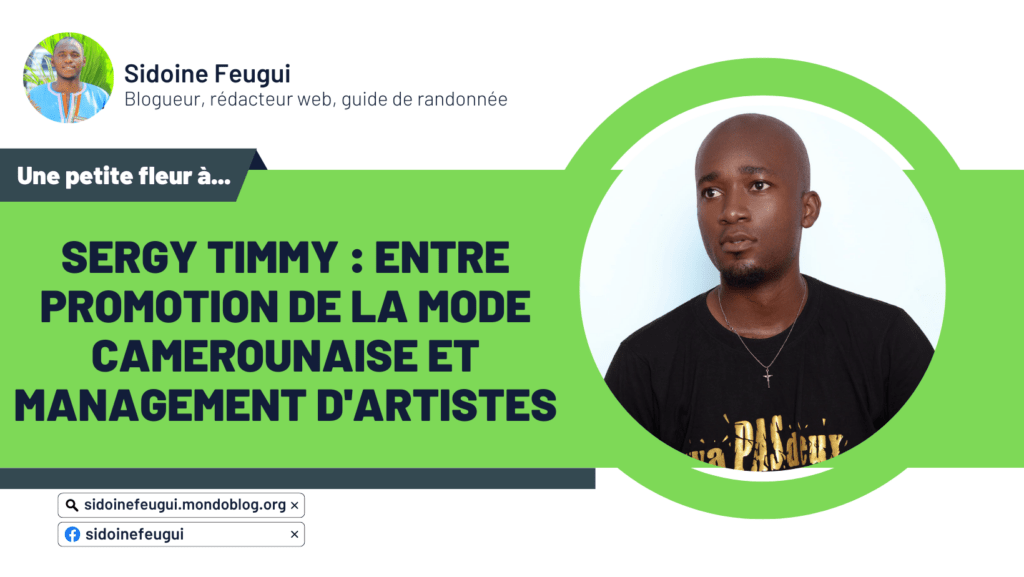 Article : Sergy Timmy : entre promotion de la mode camerounaise et management d&rsquo;artistes