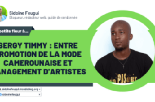 Article : Sergy Timmy : entre promotion de la mode camerounaise et management d’artistes