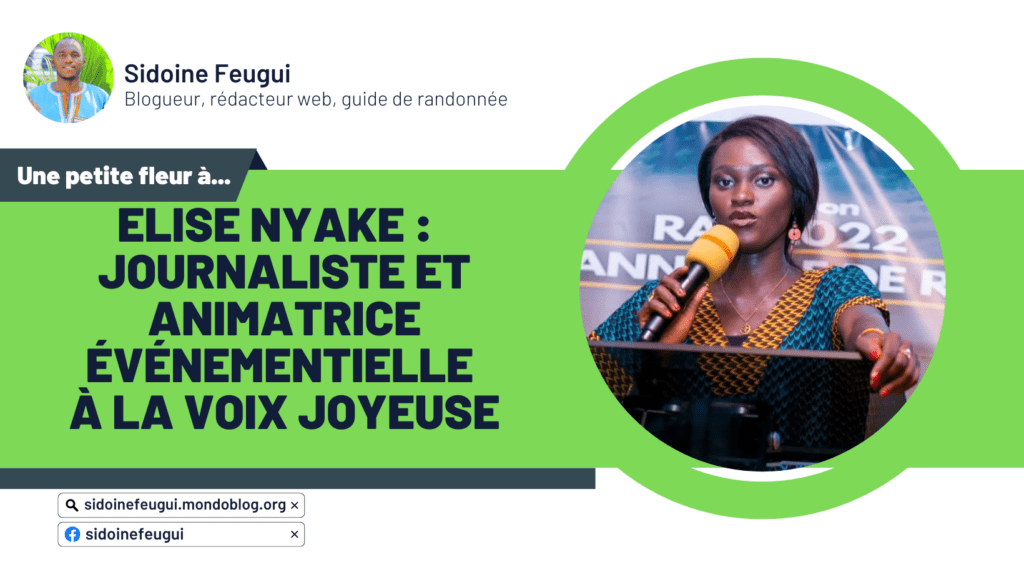 Article : Elise Nyake, journaliste et animatrice événementielle à la voix joyeuse