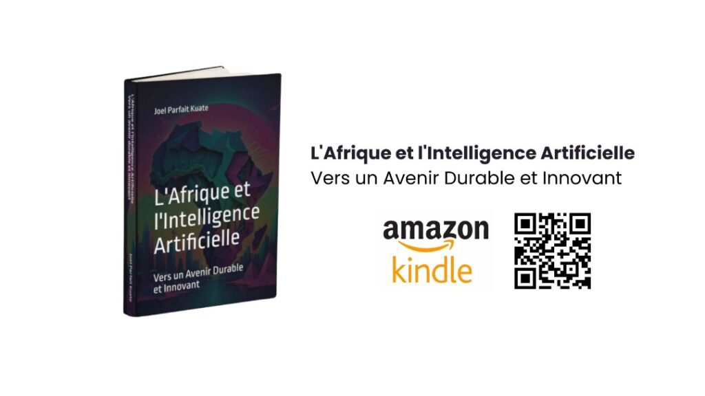 Article : L&rsquo;Afrique et l&rsquo;intelligence artificielle : un appel à l&rsquo;innovation locale par Joel Parfait Kuate